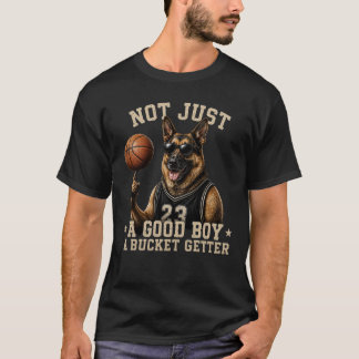 Good Boy Bucket Getter German Shepherd Basketball  T-Shirt