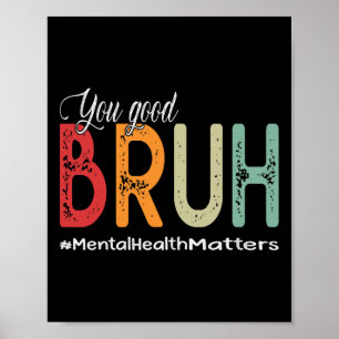 Good Bruh Mental Health Counsellor Therapist  Poster