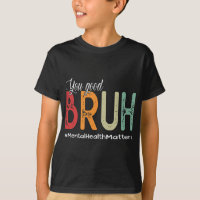 Good Bruh Mental Health Counsellor Therapist 