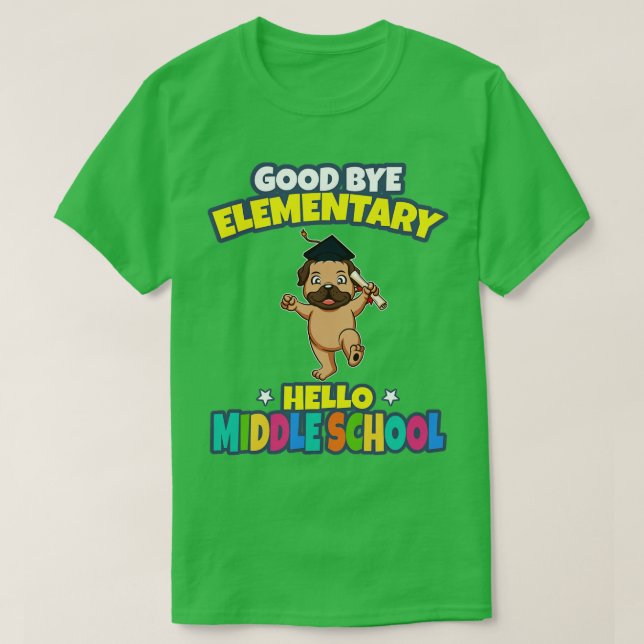 Good Bye Elementary Hello Middle School Graduation T-Shirt (Design Front)