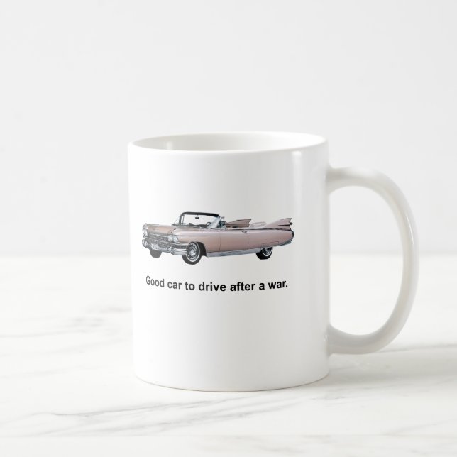 Good Car to Drive After a War Coffee Mug (Right)