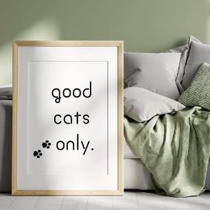 good cats only poster for cats lovers