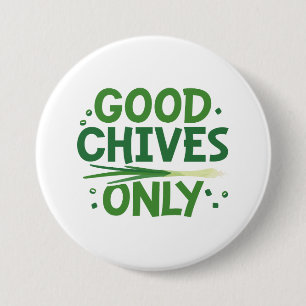 Good Chives Only 3 Inch Round Button