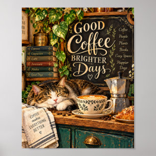 Good Coffee Brighter Days – Cozy Cat Coffee Corner Poster