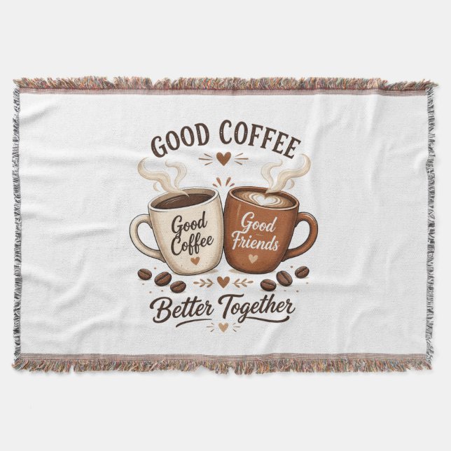 Good Coffee Good Friends with two coffee cups Throw Blanket (Front)