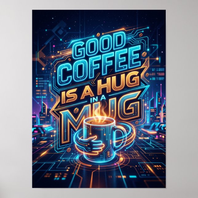 good coffee is a hug in a mug poster (Front)