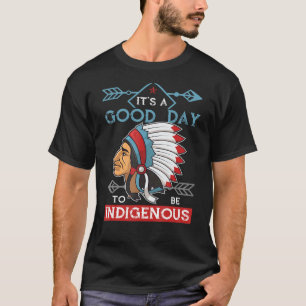 Good Day Indigenous People For Native Americans 1 T-Shirt