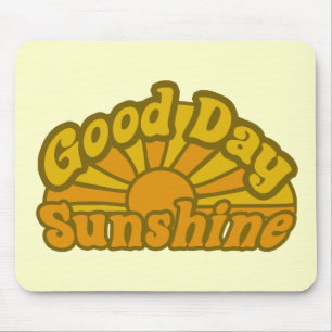 Good Day Sunshine Mouse Pad