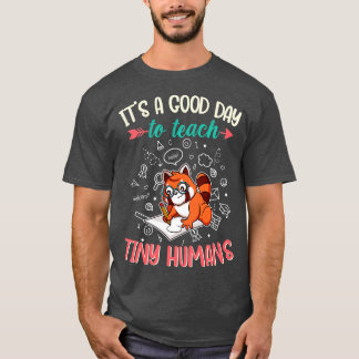 Good Day To Teach Tiny Humans Elementary Teacher 1 T-Shirt