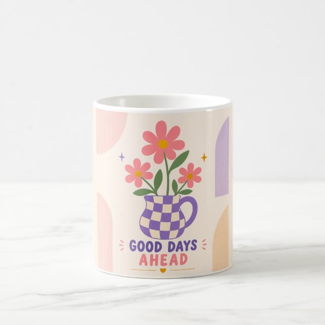 Good Days Ahead Floral Mug (Center)
