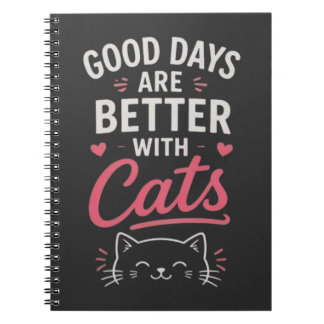 Good Days Are Better With Cats Cute Typography Notebook