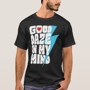 Good Daze On My Mind Trendy Aesthetic Words On Bac T-Shirt
