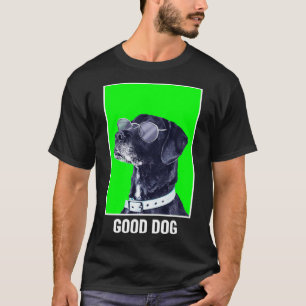 Good Dog Gift for Men, Women, Youth  T-Shirt