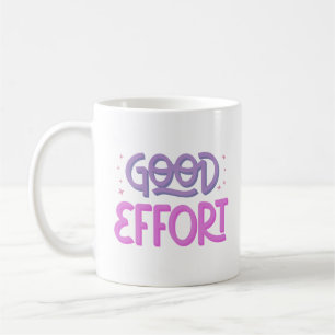 GOOD EFFORT COFFEE MUG