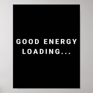 Good Energy Loading... Minimalist Poster
