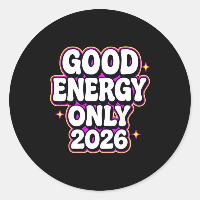 Good Energy Only 2026 Retro Bubble Letter Design  Classic Round Sticker (Front)