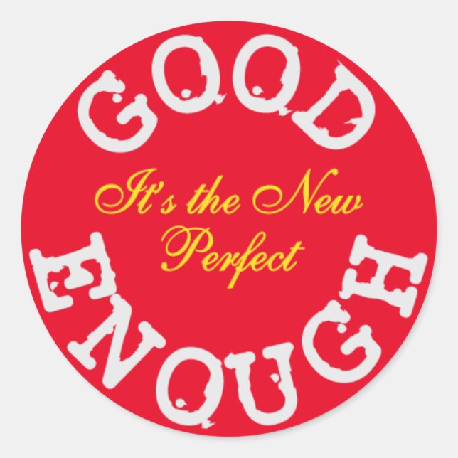 Good Enough-the New Perfect Classic Round Sticker (Front)