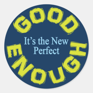 Good Enough-the New Perfect Classic Round Sticker
