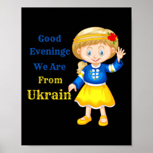 Good Evening We Are From Ukraine - Ukrainian Popul Poster