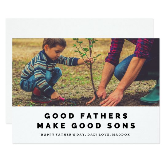 Good Fathers Make Good Sons Father's Day Card
