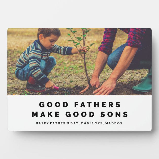 Good Fathers Make Good Sons Father's Day Plaque (Front)