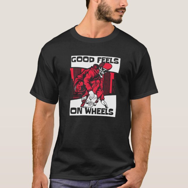 Good Feels On Wheels Skatergirl Skaterboy Skateboa T-Shirt (Front)