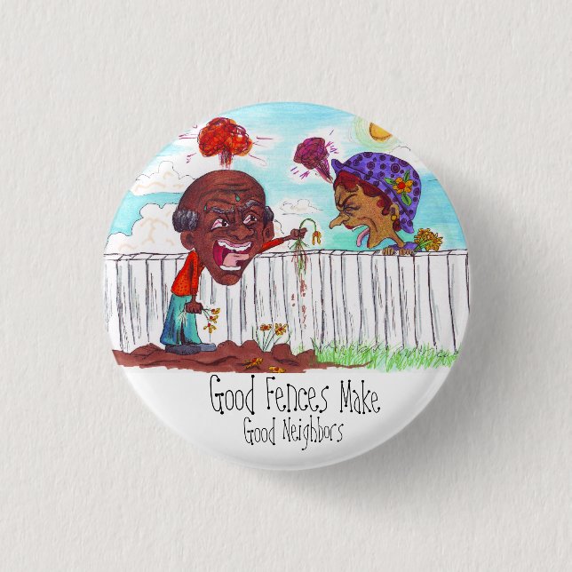 Good Fences Make Good Neighbours 1 Inch Round Button (Front)