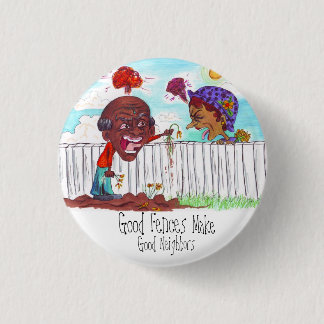 Good Fences Make Good Neighbours 1 Inch Round Button