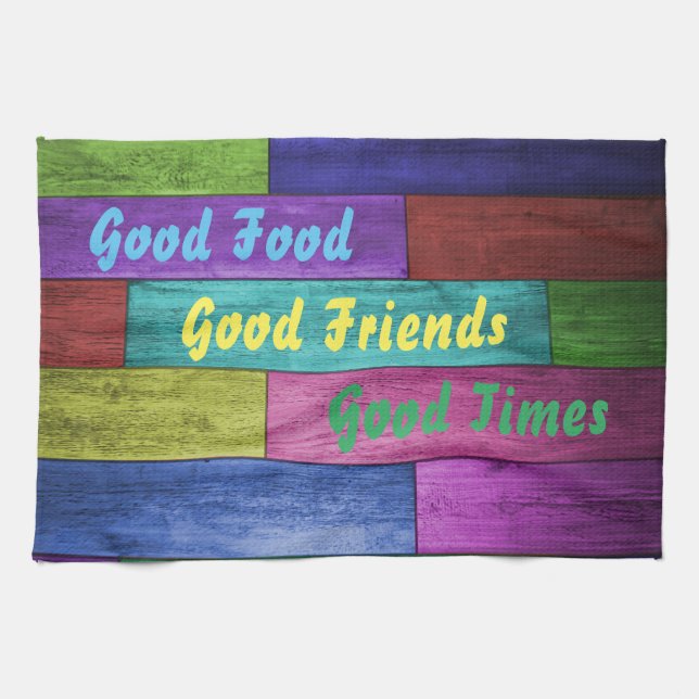 Good Food, Good Friends, Good Times, Colourful Kitchen Towel (Horizontal)