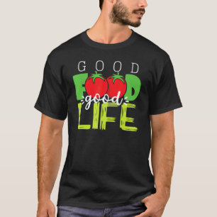 Good Food Good Life Tomato Vegetarian Vegan T-Shirt