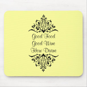 Good Food Good Wine How Divine Mouse Pad