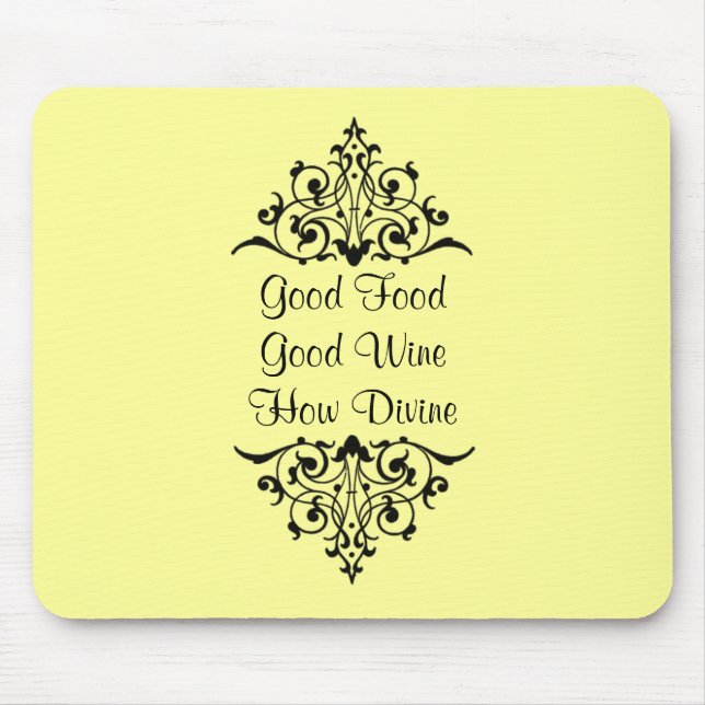 Good Food Good Wine How Divine Mouse Pad (Front)