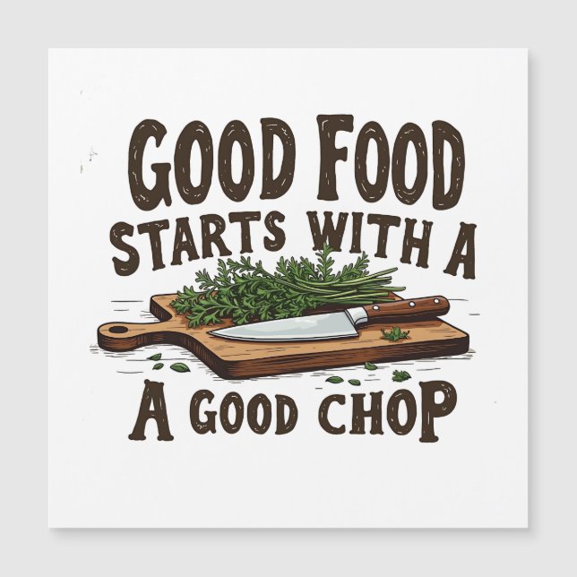 Good Food Starts with a Good Chop fKitchen Chef (Front)