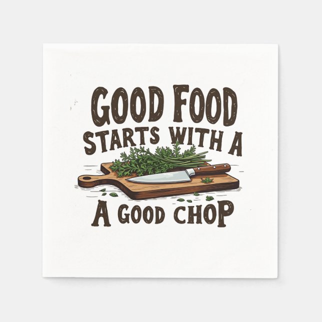 Good Food Starts with a Good Chop fKitchen Chef Napkin (Front)