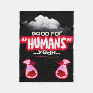 Good For Humans yeah, Powerful People Come T-Shirt Fleece Blanket