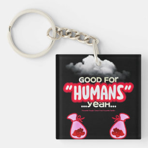 Good For Humans yeah, Powerful People Come T-Shirt Keychain