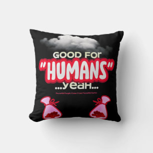 Good For Humans yeah, Powerful People Come T-Shirt Throw Pillow