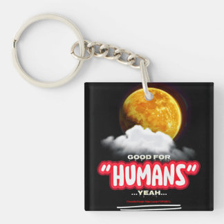 Good For Humans Yeah, Powerful People Make Lands P Keychain