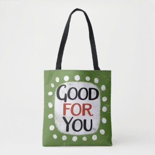 Good For You Tote Bag