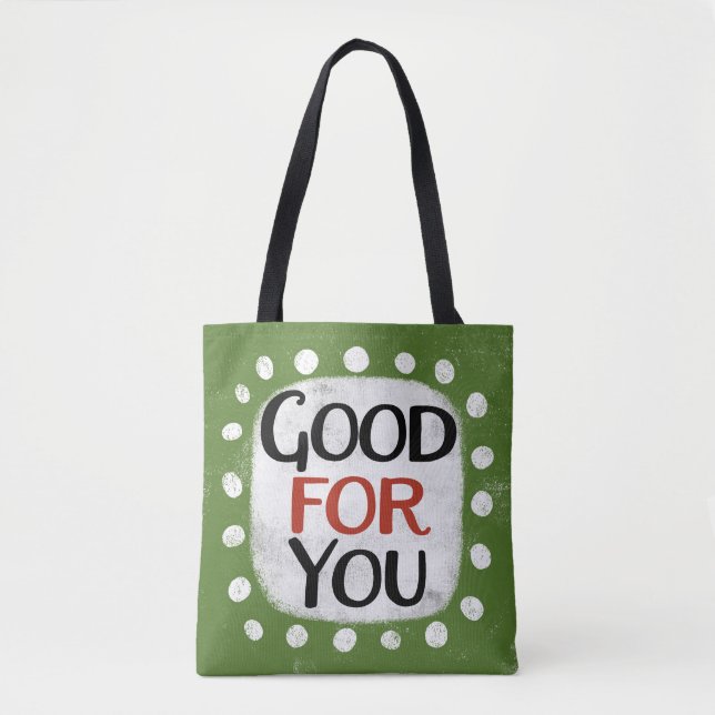 Good For You Tote Bag (Front)