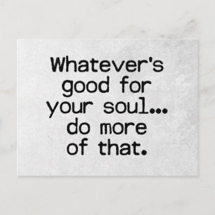 Good For Your Soul Quote Postcard