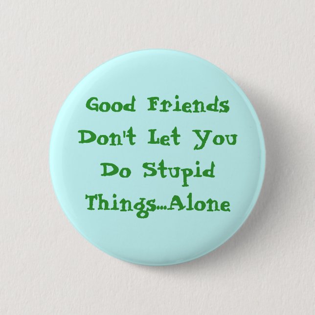 Good Friends 2 Inch Round Button (Front)