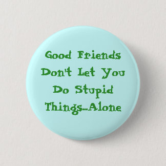 Good Friends 2 Inch Round Button