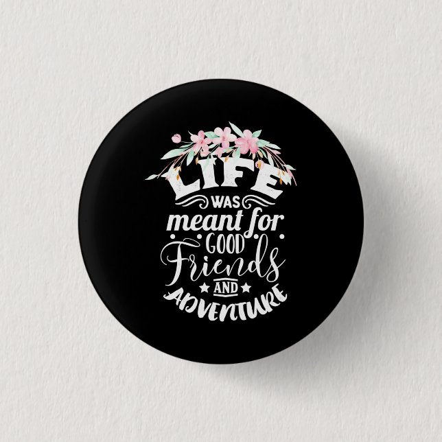 Good Friends And Adventure 1 Inch Round Button (Front)