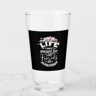 Good Friends And Adventure Glass