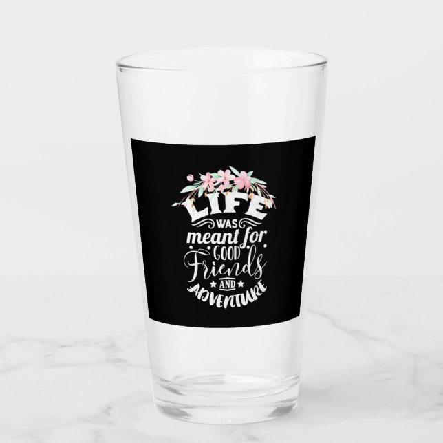 Good Friends And Adventure Glass (Front)
