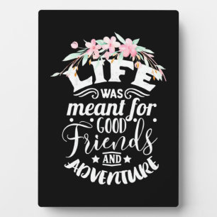 Good Friends And Adventure Plaque