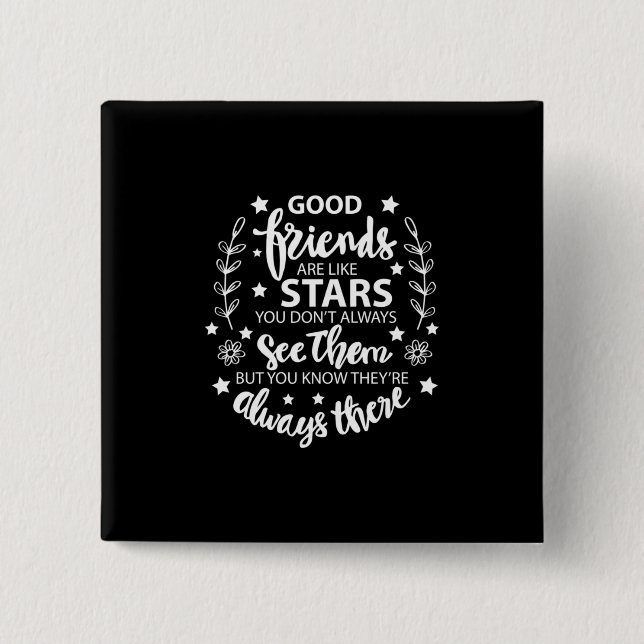 Good Friends Are Like Stars 2 Inch Square Button (Front)