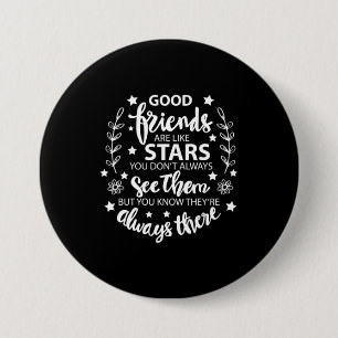 Good Friends Are Like Stars 3 Inch Round Button