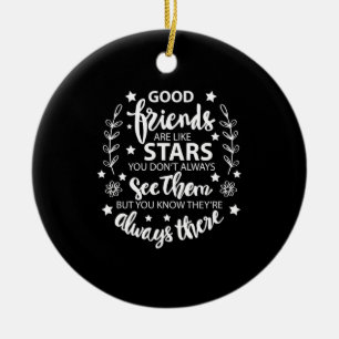 Good Friends Are Like Stars Ceramic Ornament